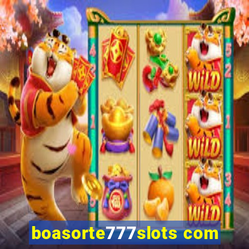 boasorte777slots com